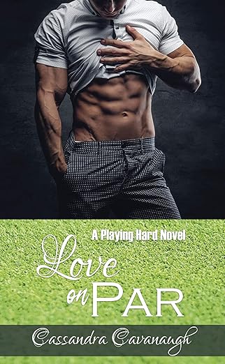 Book cover of Love on Par by Cassandra Cavanaugh