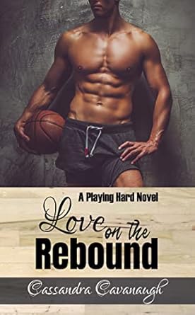 Book cover of Love on the Rebound by Cassandra Cavanaugh